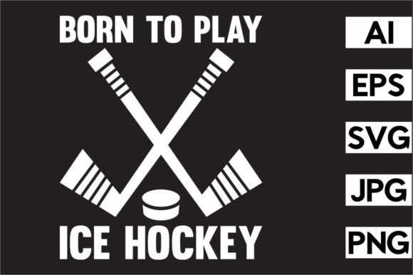 Born to Play Hockey Graphics for T-Shirt Designs