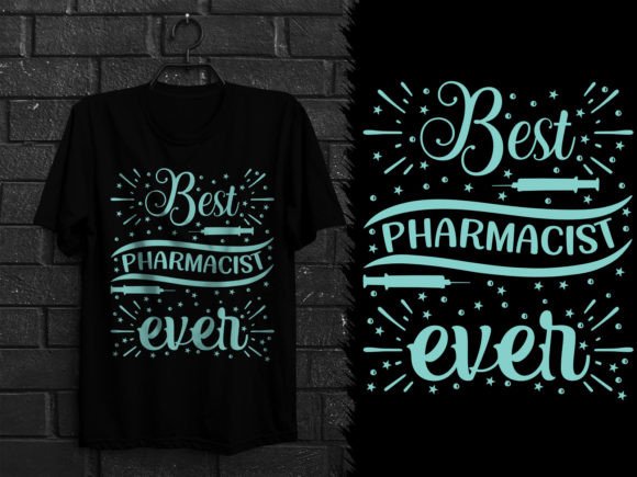 Evaluating the Best Pharmacist Ever Nurse T-Shirt Graphic