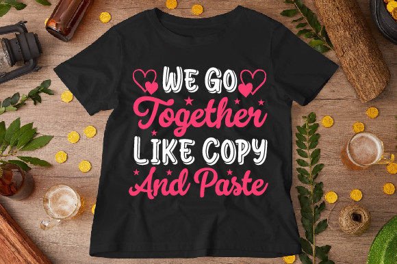 We Go Together Like Copy and Designs