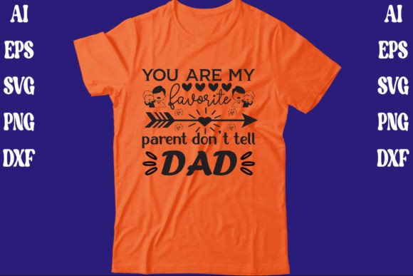 You Are My Favorite Parent T-Shirt Graphics for Editors